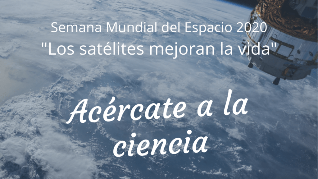Acércate a la ciencia: Semana Mundial del Espacio&nbsp;2020
